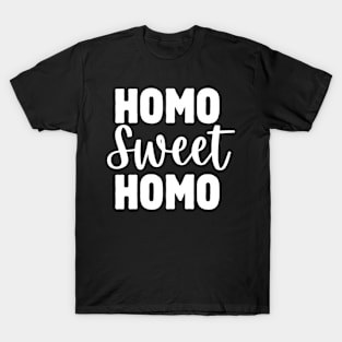 Homo Sweet Homo T-Shirt